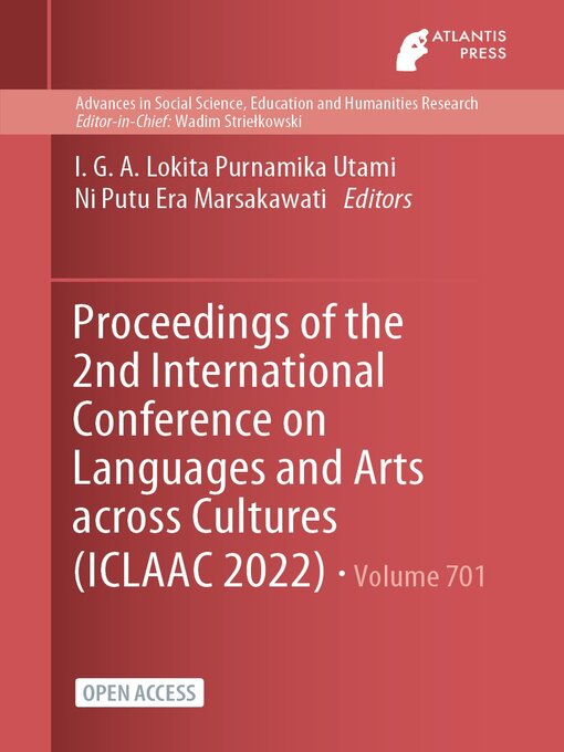 Title details for Proceedings of the 2nd International Conference on Languages and Arts across Cultures (ICLAAC 2022) by I. G. A. Lokita Purnamika Utami - Available